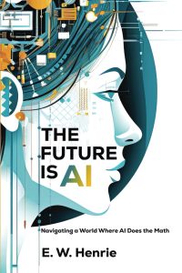 The Future is AI