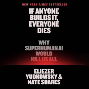 If Anyone Builds It, Everyone Dies