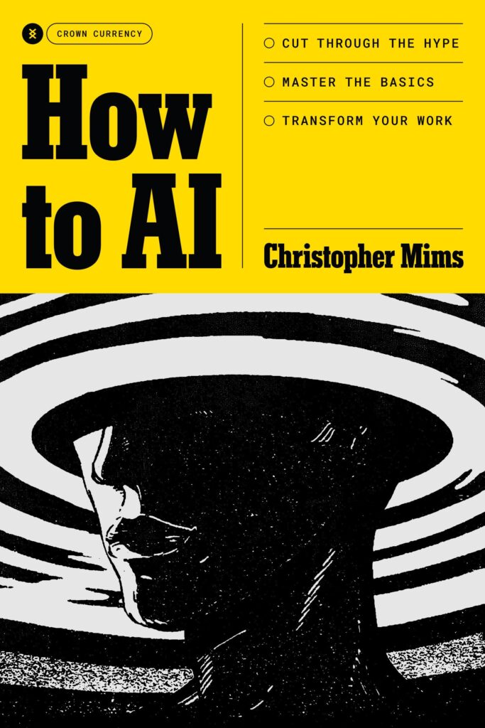 AI for Business: Cut Through the Hype. Master the Basics. Transform Your Work.